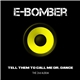 E-Bomber - Tell Them To Call Me Dr. Dance