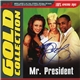 Mr. President - Gold Collection